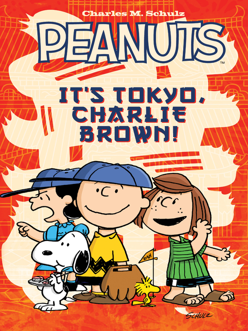 Title details for Peanuts: It's Tokyo, Charlie Brown by Charles M. Schulz - Available